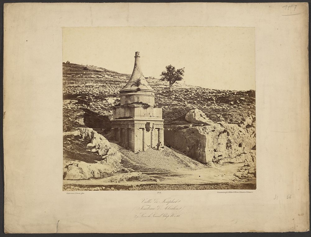 Pillar of Absalom, Jerusalem / [Vallée de Josaphat. Tombeau d'Absalon (sic)] by James Robertson, Felice Beato and Antonio…
