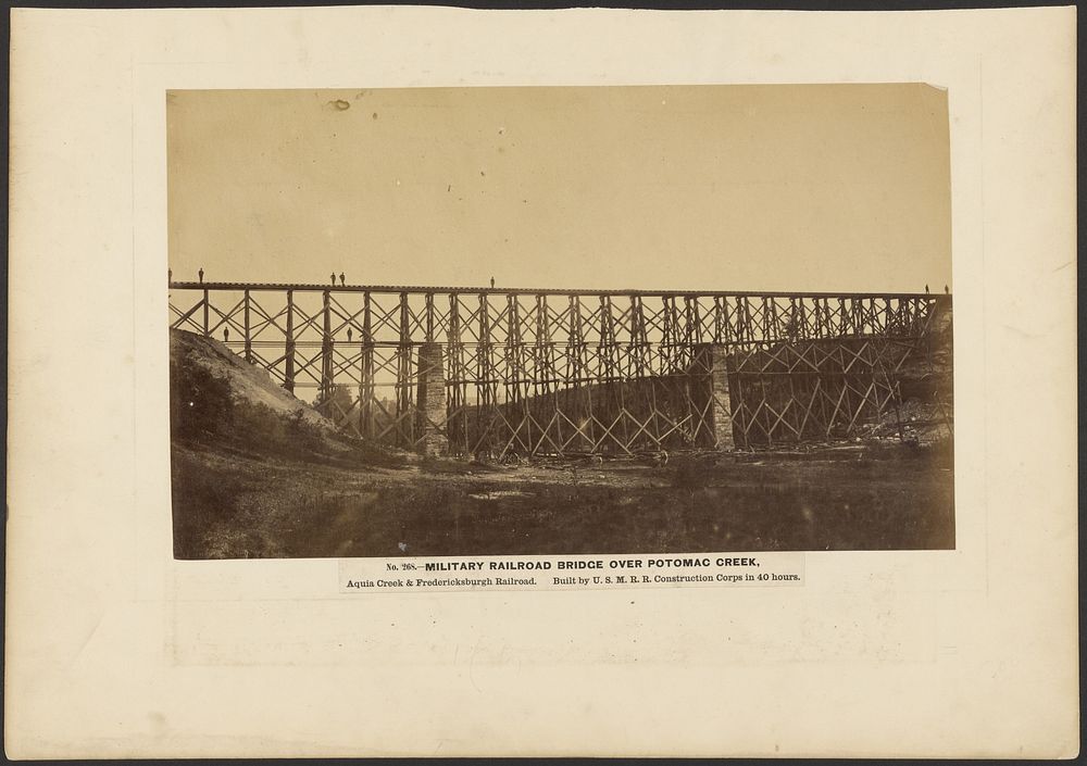 No. 268. Military Railroad Bridge Over Potomac Creek, Aquia Creek & Fredericksburg Railroad. by A J Russell