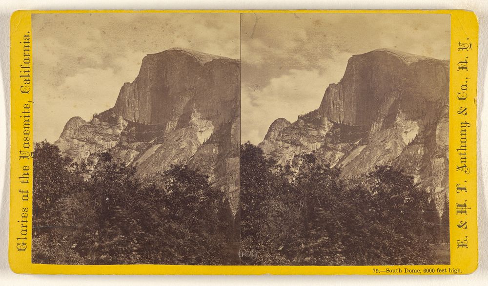South Dome, 6000 feet high. [Yosemite] by Edward and Henry T Anthony and Co