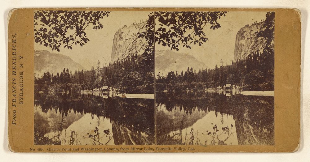 Glacier Point and Washington Column, from Mirror Lake, Yosemite Valley, Cal. by Francis Hendricks