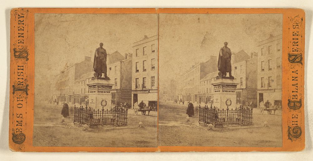 Father Mathews's Statue, & Patrick Street, Cork. [Ireland] by William M Lawrence