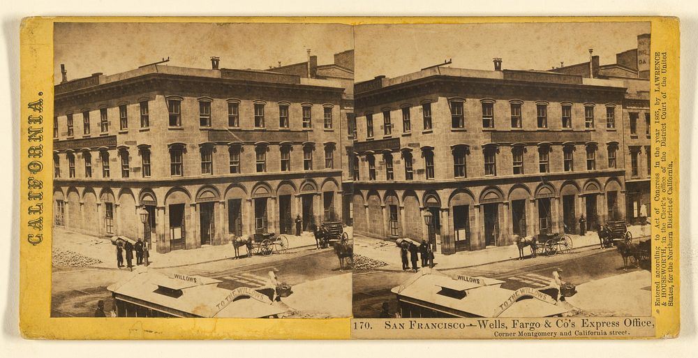 San Francisco - Wells, Fargo & Co's Express Office, Corner Montgomery and California street. by Lawrence and Houseworth