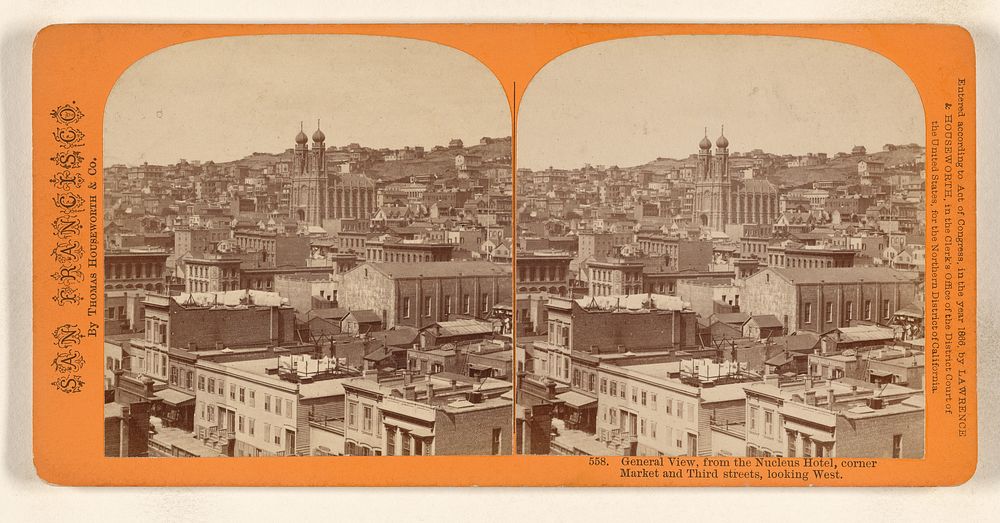 General View, from the Nucleus Hotel, corner Market and Third streets, looking West. by Lawrence and Houseworth