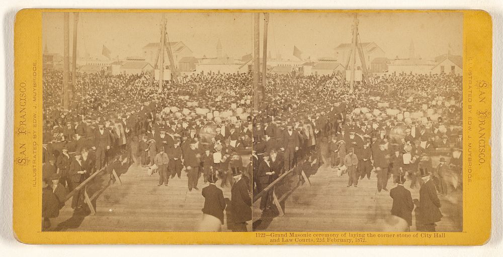 Grand Masonic ceremony of laying the corner stone of City Hall and Law Courts, 22d February, 1872. by Eadweard J Muybridge
