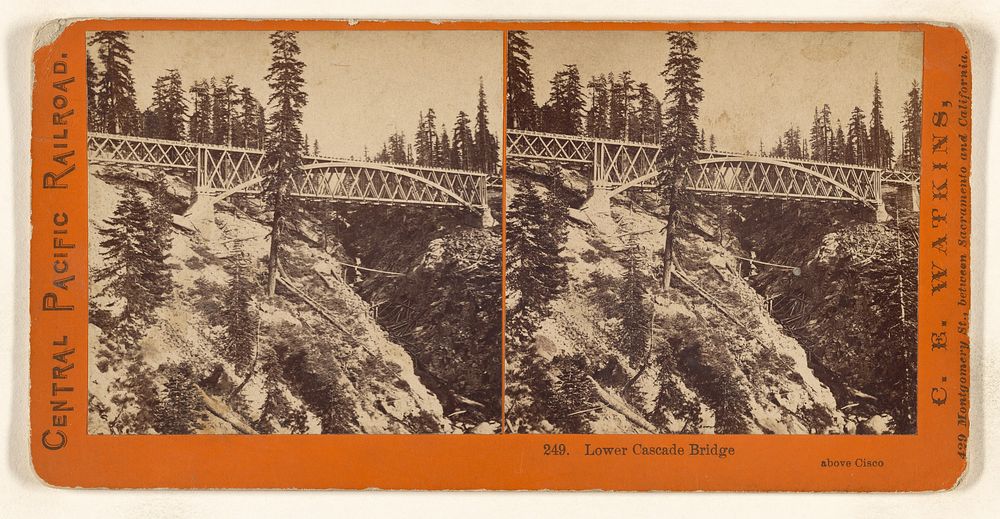 Lower Cascade Bridge above Cisco by Alfred A Hart and Carleton Watkins