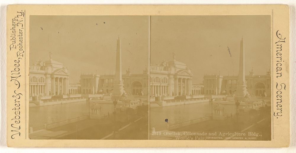 Obelisk, Colonnade and Agriculture Bldg., World's Fair. by Webster and Albee