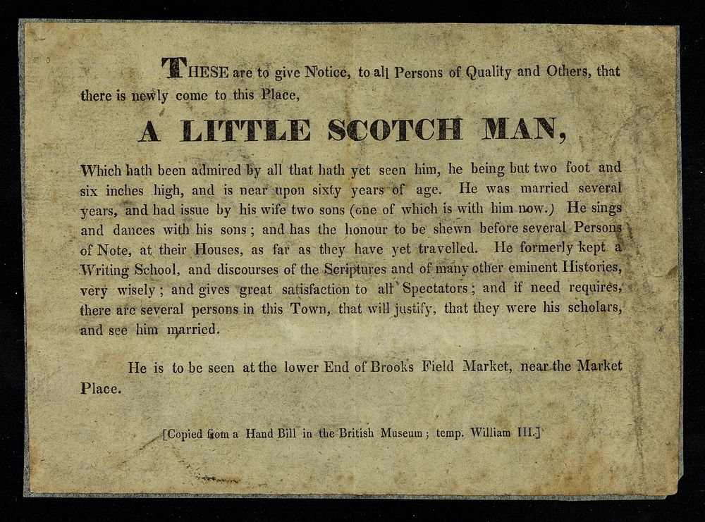 These are to give notice, to all persons of quality and others, that there is newly come to this place a little Scotch man…