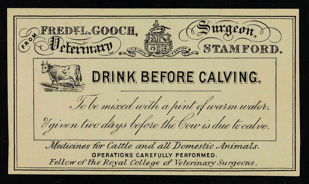 Drink before calving : to be mixed with a pint of warm water, & given two days before the cow is due to calve / Fred.k L.…