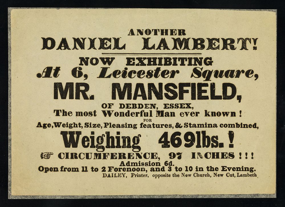 Another Daniel Lambert! : now exhibiting at 6, Leicester Square, Mr. Mansfield, of Debden, Essex, the most wonderful man…