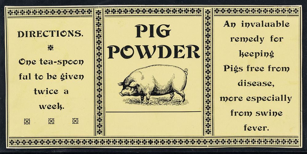 Pig powder : an invaluable remedy for keeping pigs free from disease, more especially from swine fever.