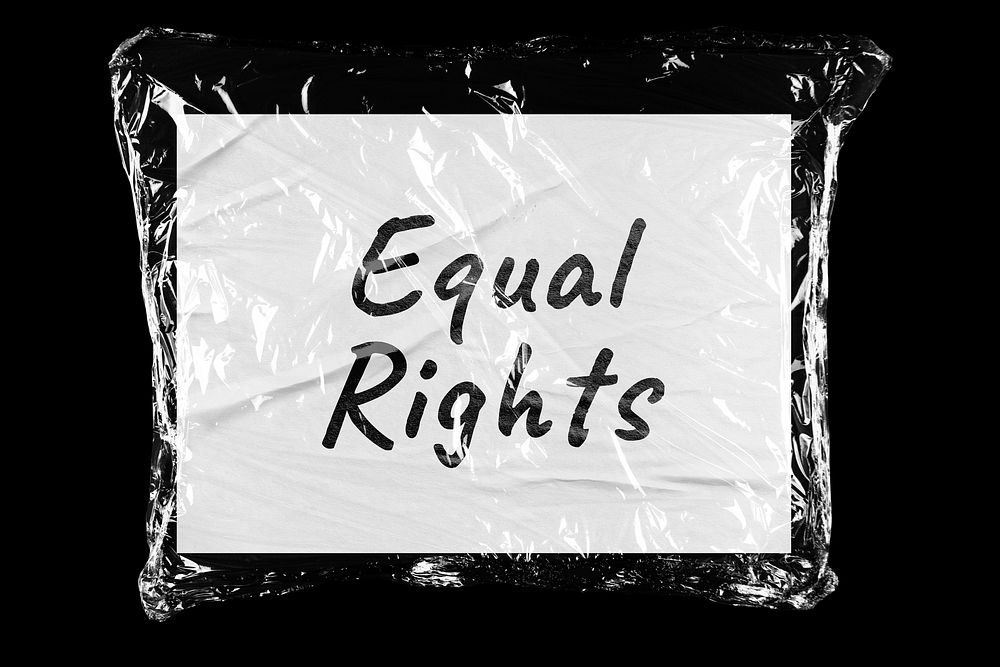 Equal rights plastic covered handwritten message, black background