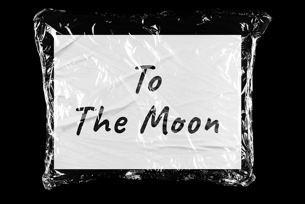 To the moon plastic covered handwritten quote, black background