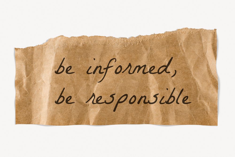 Be informed, be responsible quote, DIY torn paper craft clipart
