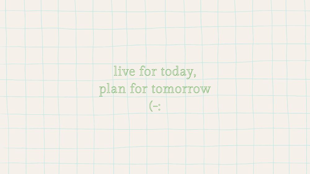 Motivational quote on grid background with live for now, plan for tomorrow text