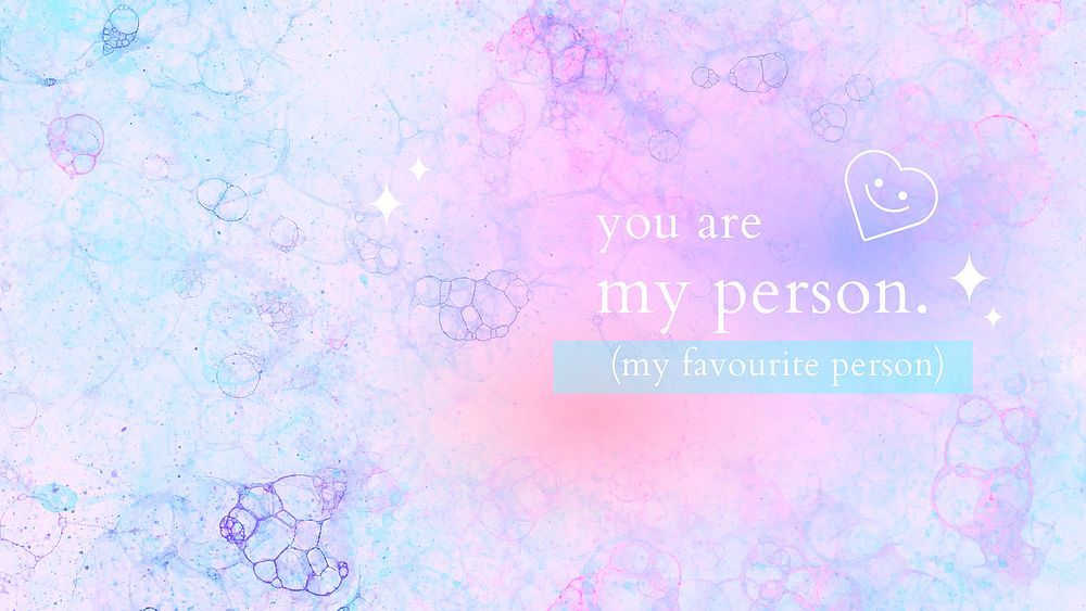 Romantic aesthetic quote you are my person bubble art blog banner