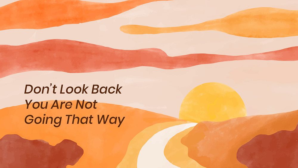 Sunset scenery desktop wallpaper template psd "Don't look back you are not going that way"