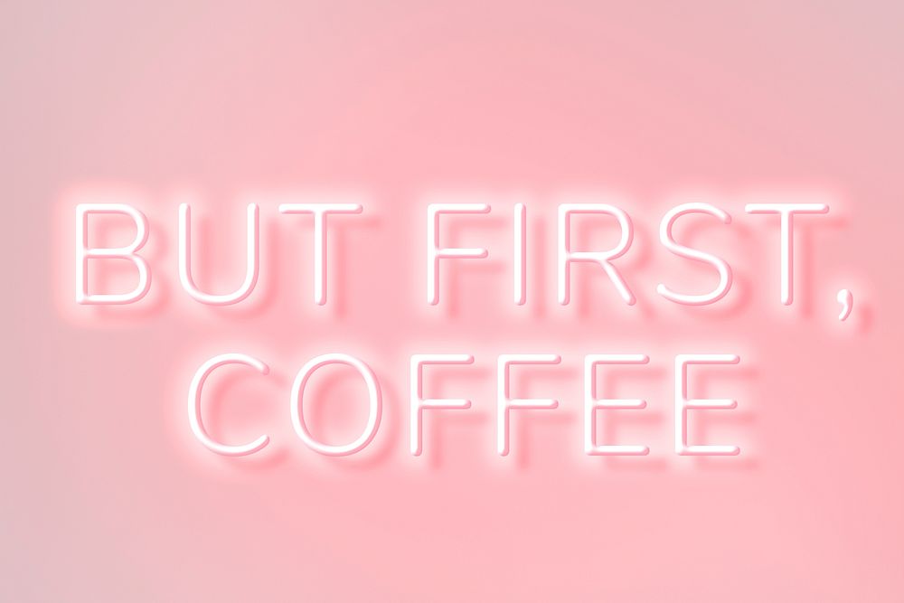 Retro but first, coffee pink neon typography