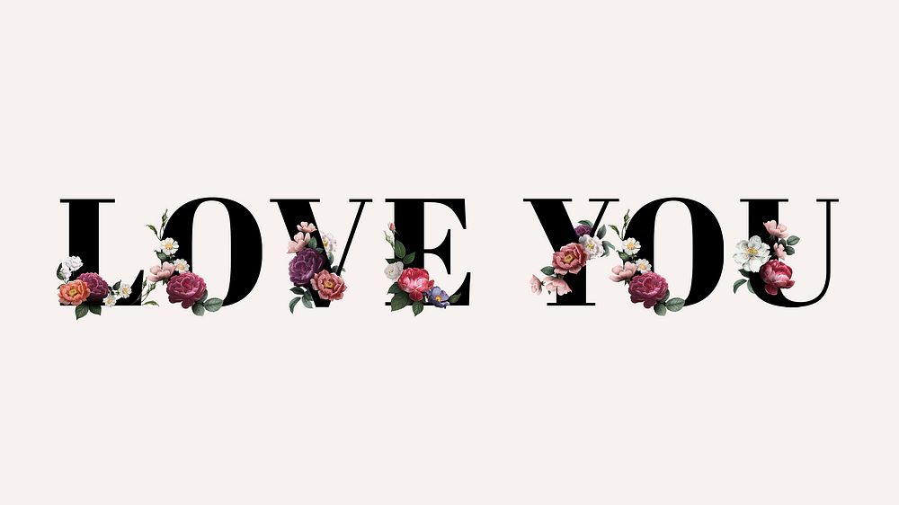 Floral love you word typography on a beige background