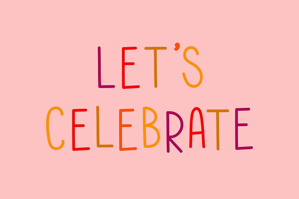 Let's celebrate colorful text typography 