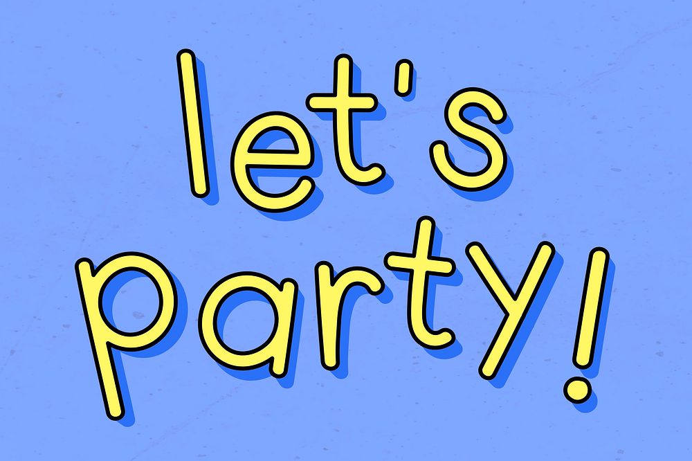 Yellow let's party  typography on a blue background vector