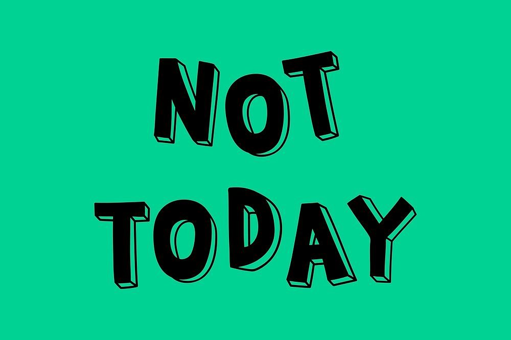 Not today vector word typography