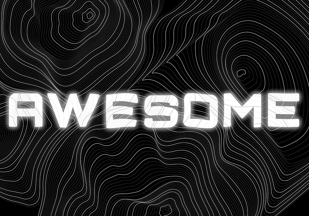 White neon awesome word topographic typography on a black background