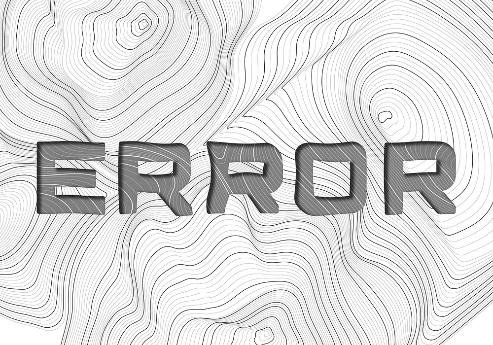 Dark gray error word typography on a white topographic background