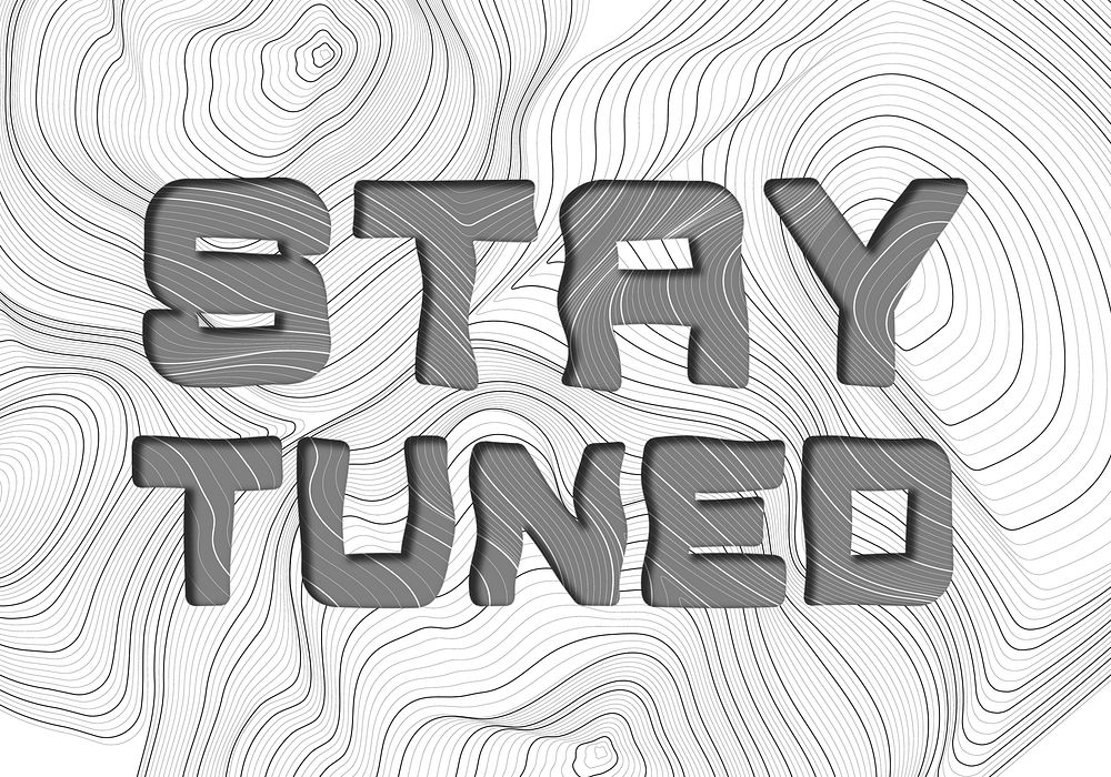 Dark gray stay tuned word typography on a white topographic background