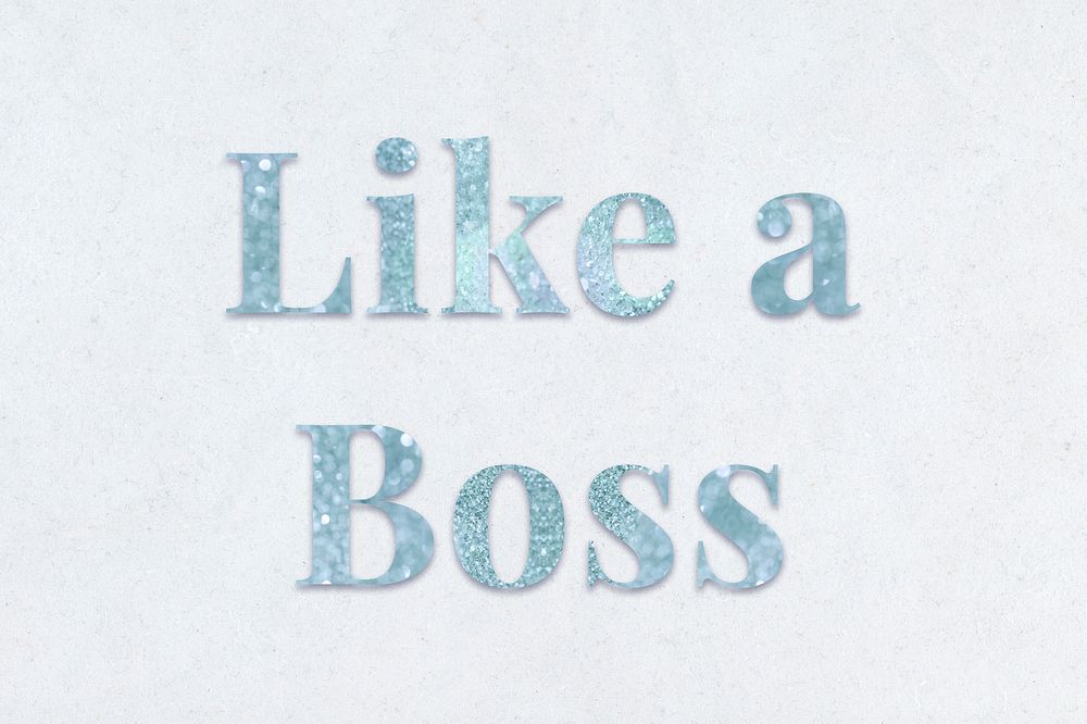 Glittery like a boss light blue font on a blue background