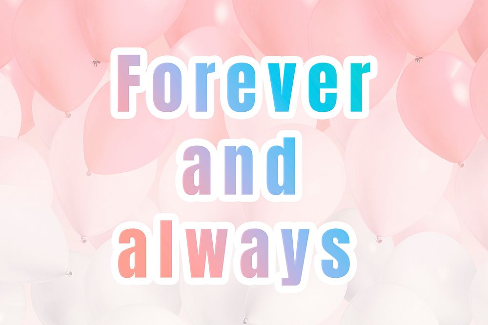 Forever and always pastel gradient typography quote