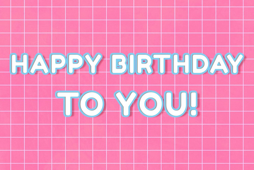 80’s lettering happy birthday to you! bold outline neon on grid background