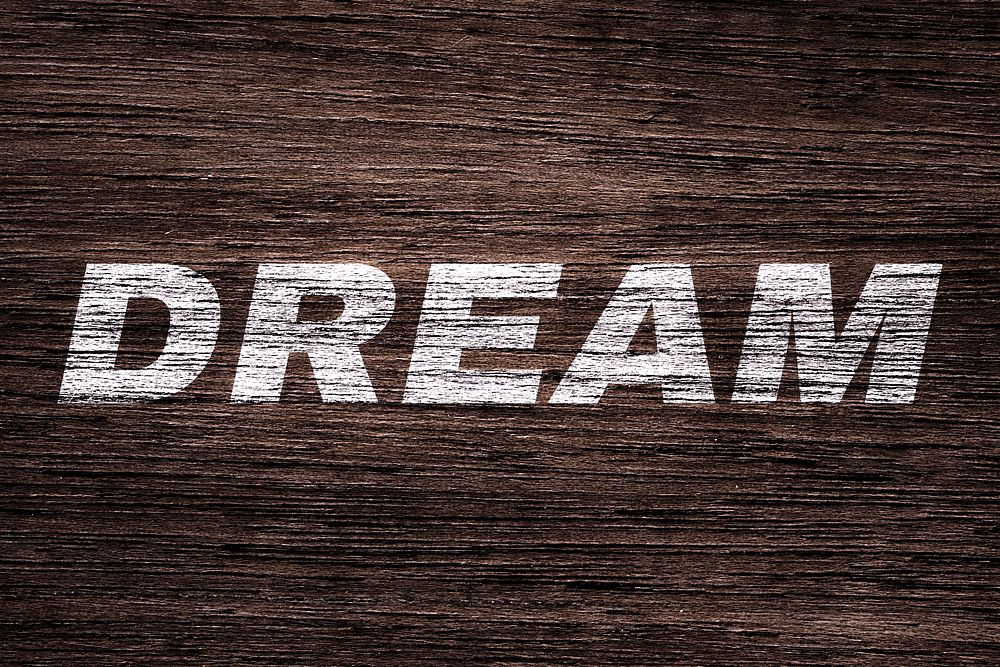 Dream printed lettering typography rustic wood texture
