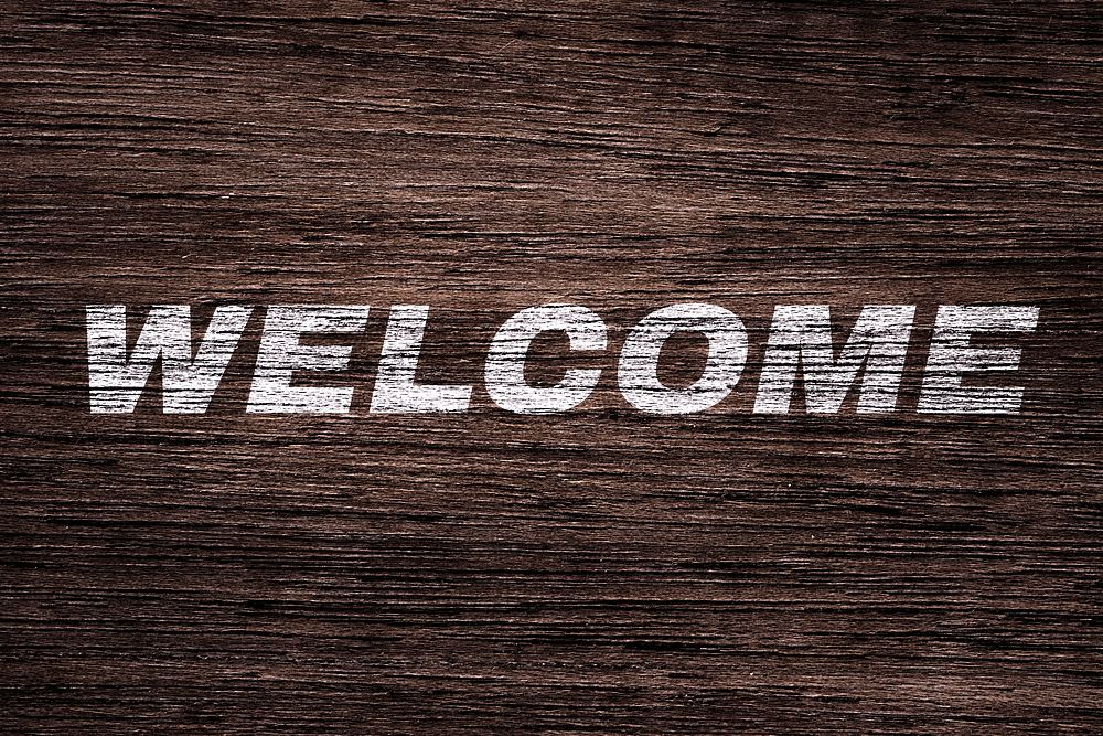 Welcome printed lettering typography coarse wood texture