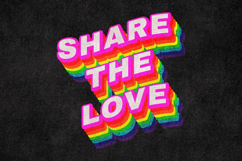 SHARE THE LOVE rainbow word typography on black background