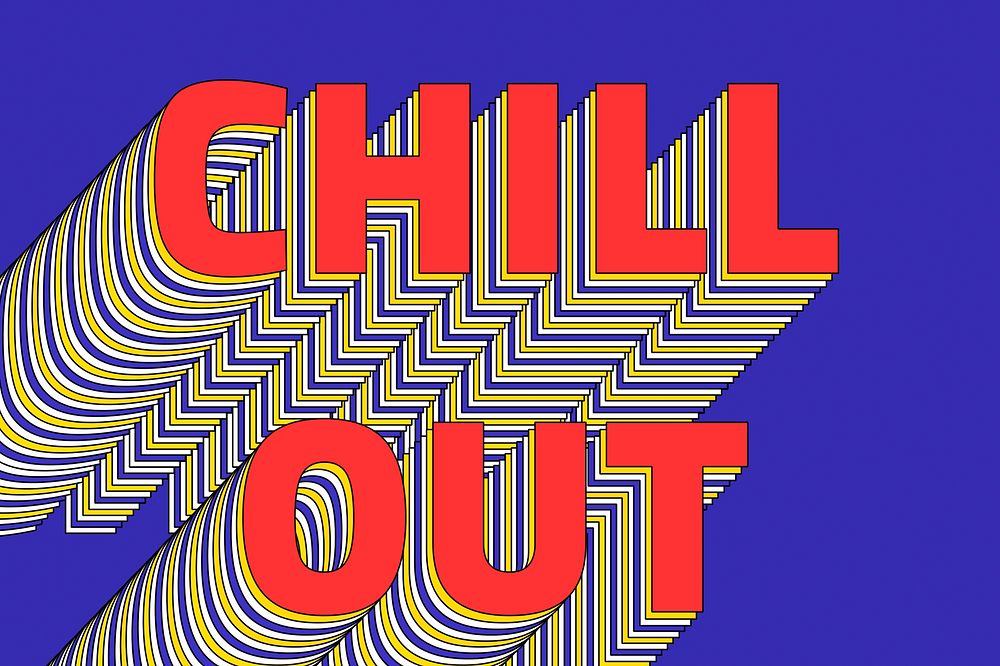 CHILL OUT layered typography retro style