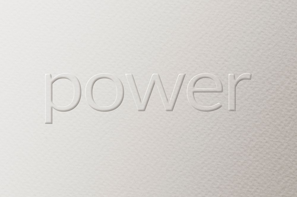 Power embossed text white paper background