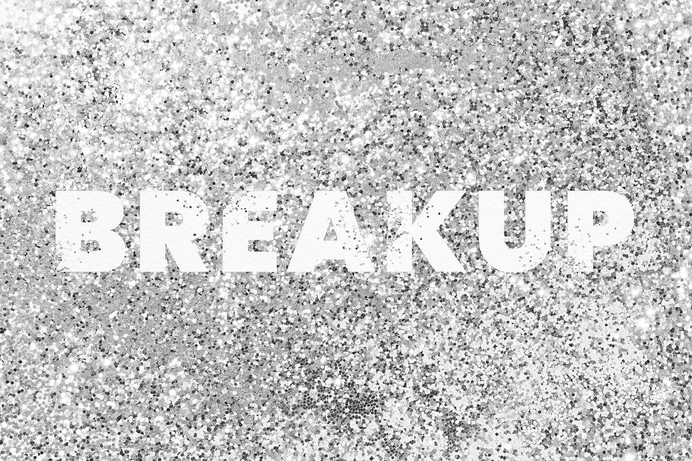 Breakup glittery texture word typography