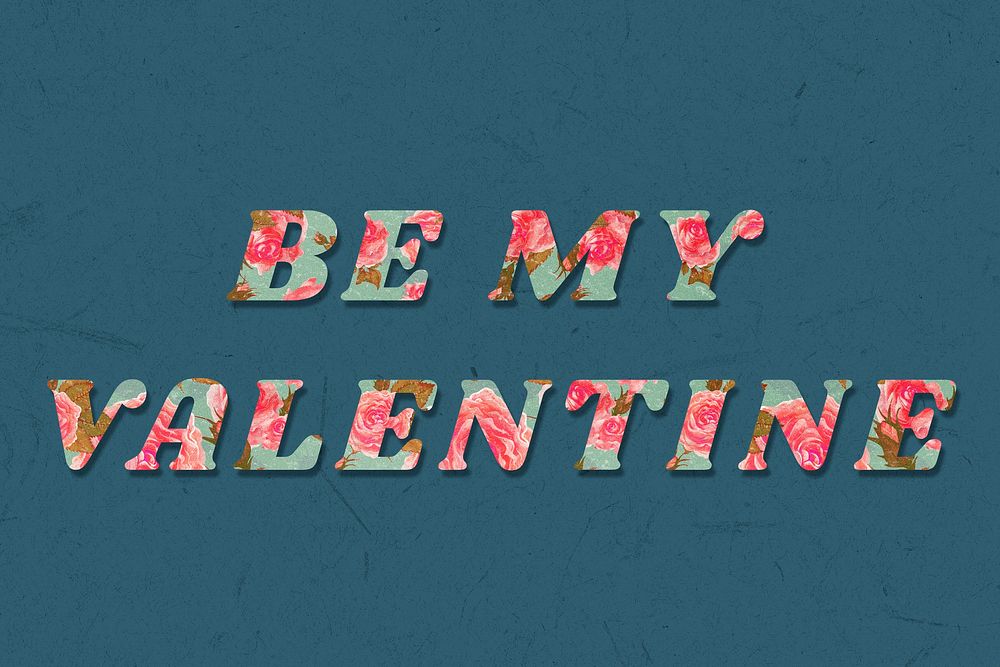 Be my Valentine retro floral pattern typography