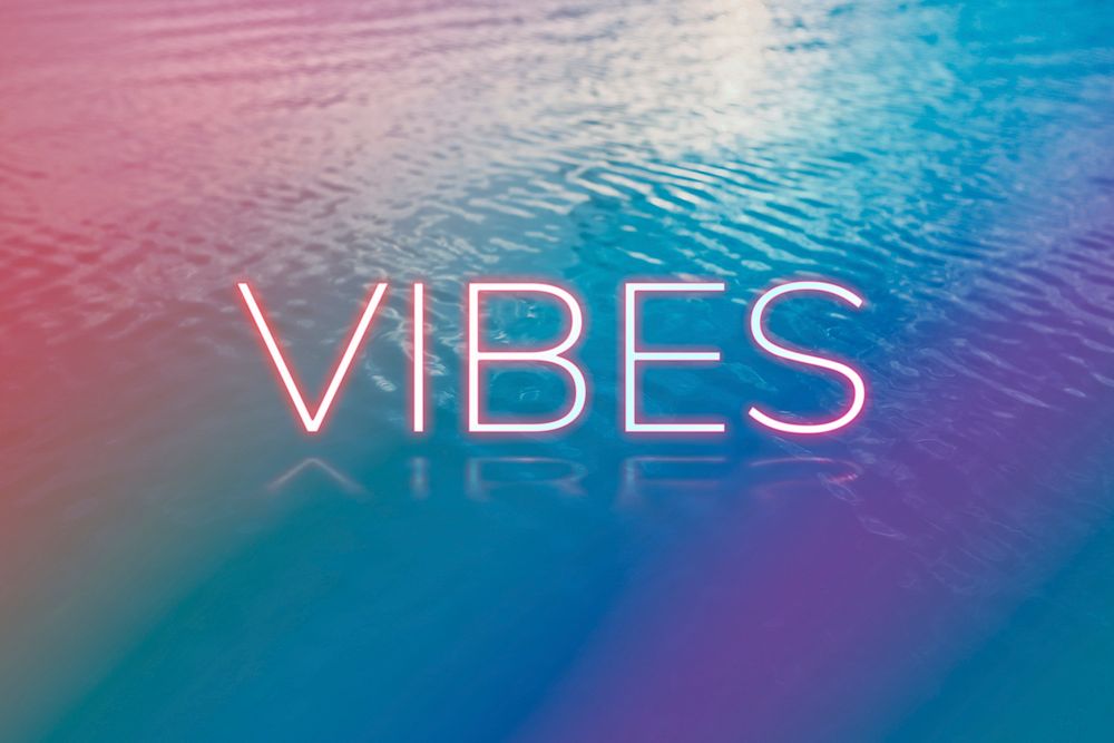 Vibes text neon typography still ocean water gradient