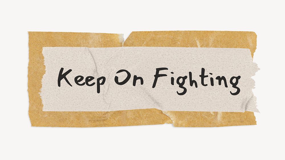 Keep on fighting, motivational quote on brown tape 