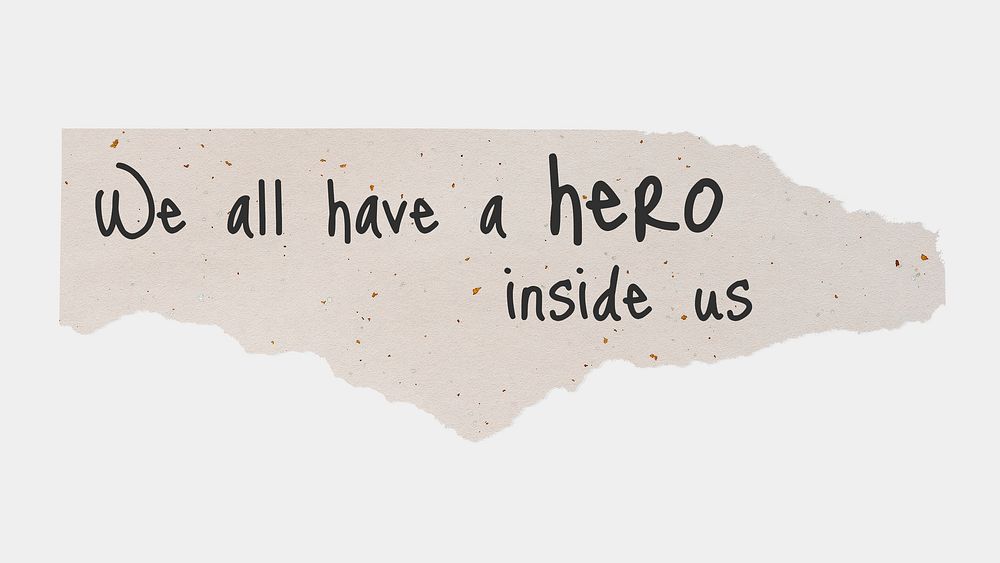Inspirational quote, DIY torn paper craft, we all have a hero inside us