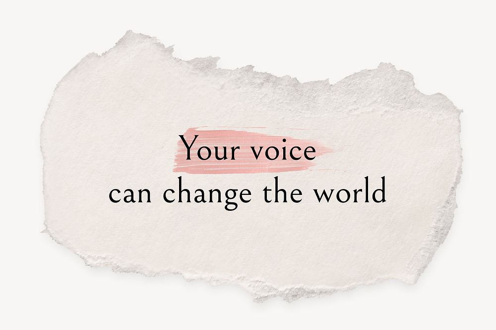 Inspirational quote, DIY torn paper craft, your voice can change the world