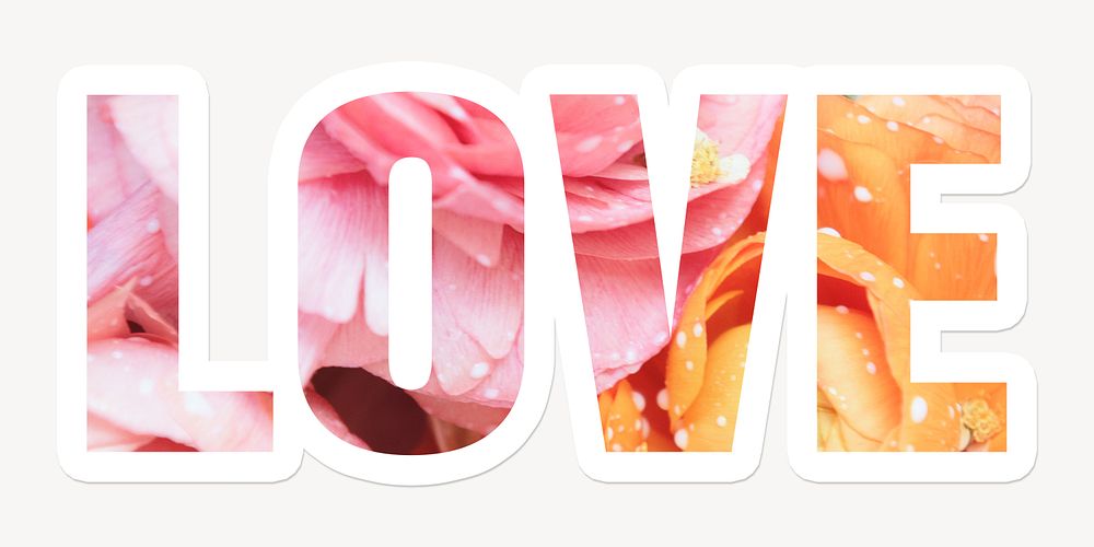Love word typography, white border text, fresh summer flowers
