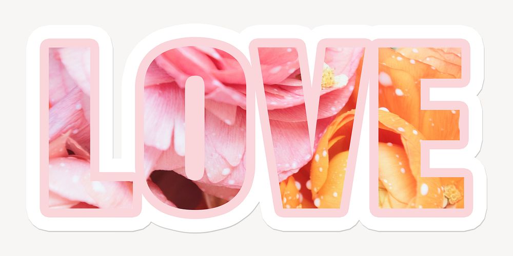 Love word typography, white border text, fresh summer flowers