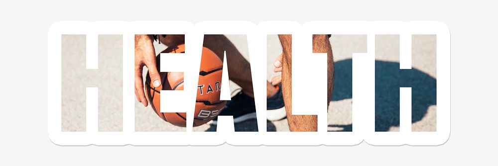Health word typography, white border text, man playing basketball