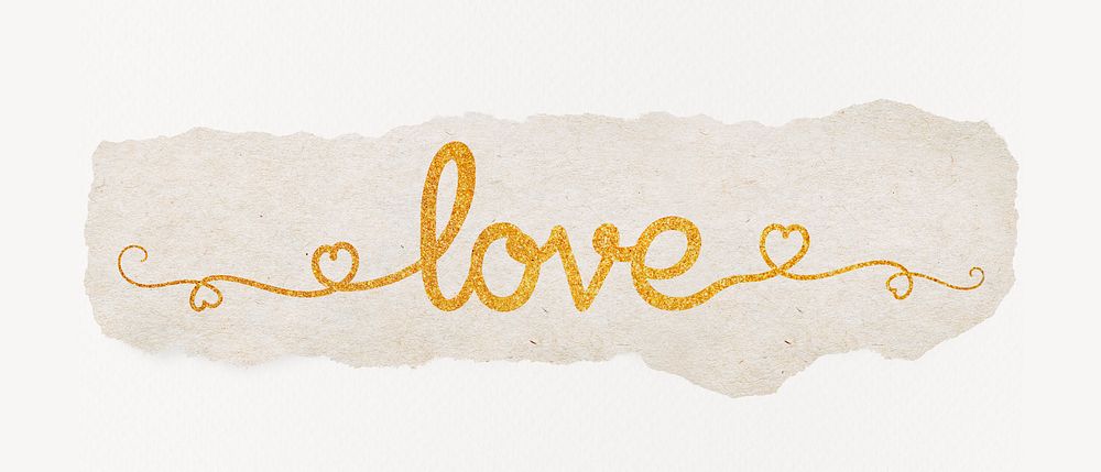 Love word, torn paper, gold glittery calligraphy