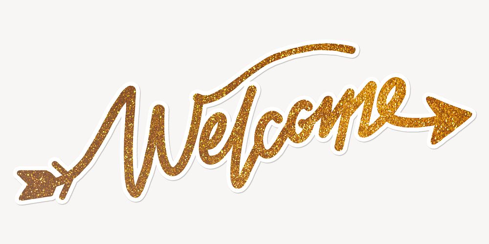Welcome word, gold glittery calligraphy text with white outline