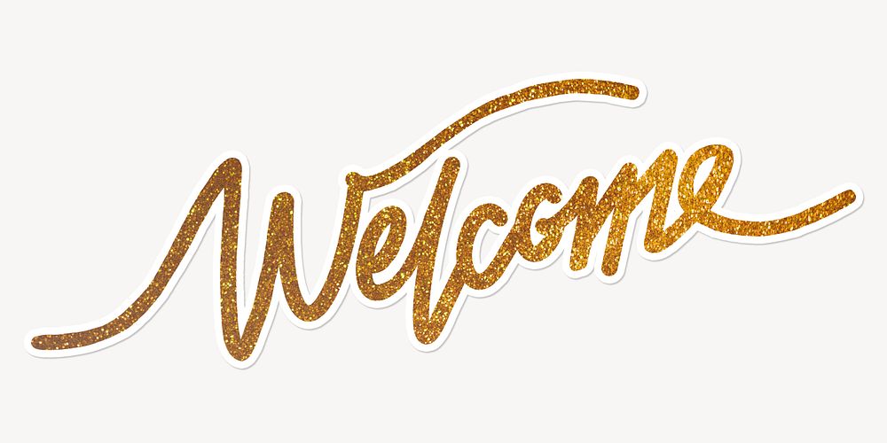 Welcome word, gold glittery calligraphy text with white outline