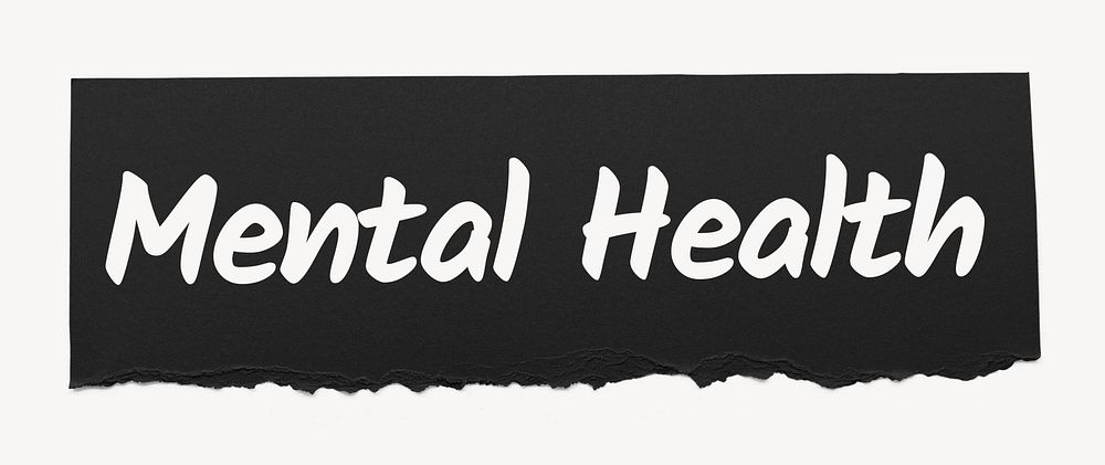 Mental health word, black ripped paper, typography
