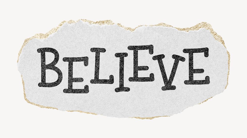 Believe word, ripped paper typography